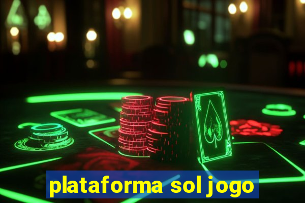 plataforma sol jogo